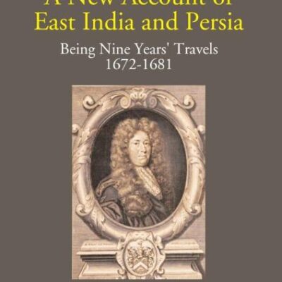 New Account of East India and Persia (A.D. 1672-1681) - 3 Vols.
