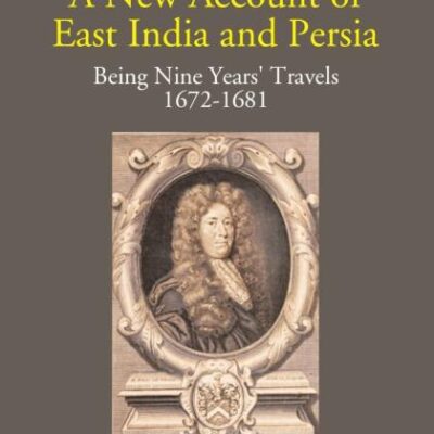 New Account of East India and Persia (A.D. 1672-1681) - 3 Vols.