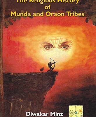The Religious History of Munda and Oraon Tribes