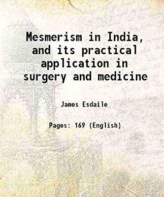 Mesmerism in India and its Practical Application in Surgery and Medicine