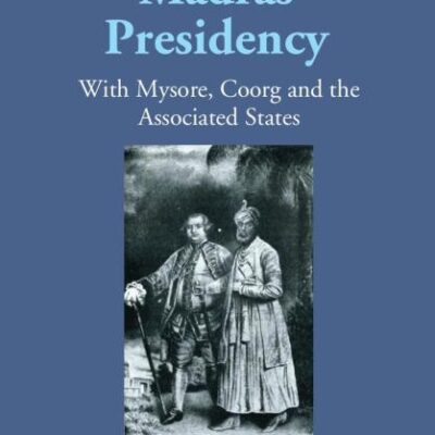 Madras Presidency with Mysore Coorg and the Associated States