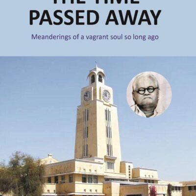 So The Time Passed Away: Manderings of a vagrant soul so long ago [Hardcover]