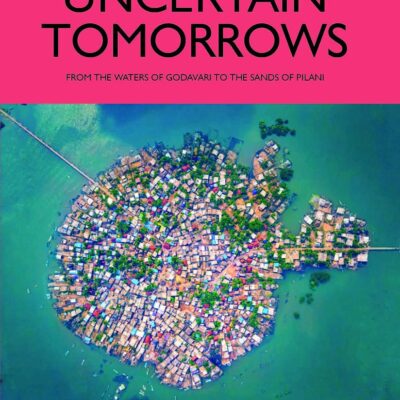 UNCERTAIN TOMORROWS: FROM THE WATERS OF GODAVARI TO THE SANDS OF PILANI (AUTOECOGRAPHY OF A STOLEN FUTURE - 1)