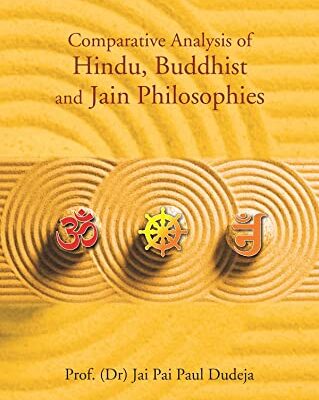 Comparative Analysis Of Hindu, Buddhist And Jain Philosophies