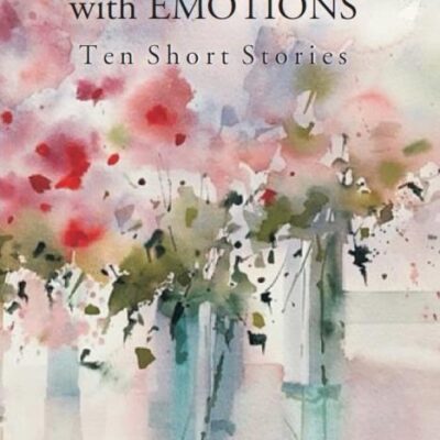 A TRYST with EMOTIONS : Ten Short Stories