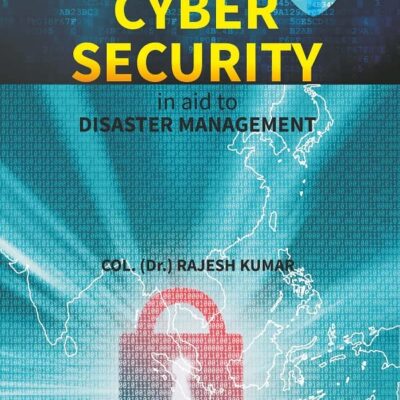 Cyber Security in aid to DISASTER MANAGEMENT [Hardcover]