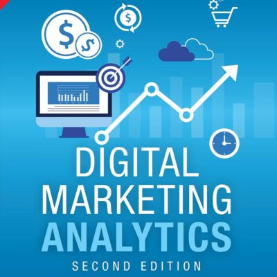 Digital Marketing Analytics, 2/e