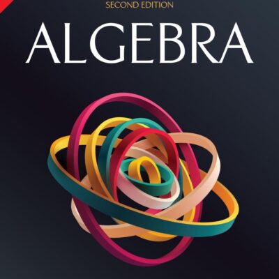 Algebra 2nd Edition - 2024 | For Honors Undergradutae & Graduate courses |