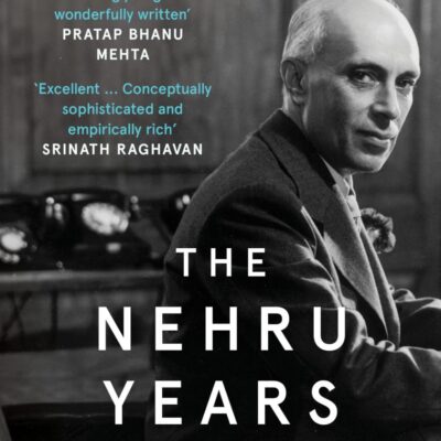 THE NEHRU YEARS : An International History of Indian Non-Alignment