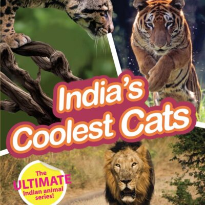 INDIA’S COOLEST CATS : Wild About India - Engaging Book for Kids (Ages 5-15) - Fun Facts, Trivia Questions and Answers to Teach Your Children about the Animal Kingdom
