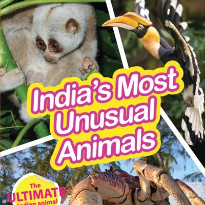 INDIA’S MOST UNUSUAL ANIMALS : Wild About India - Engaging Book for Kids (Ages 5-15) - Fun Facts, Trivia Questions and Answers to Teach Your Children about the Animal Kingdom