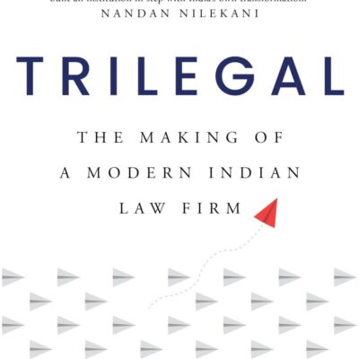 TRILEGAL : The Making of a Modern Indian Law Firm