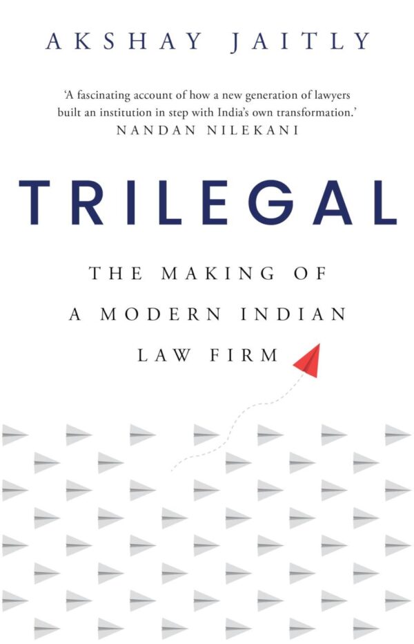 TRILEGAL : The Making of a Modern Indian Law Firm