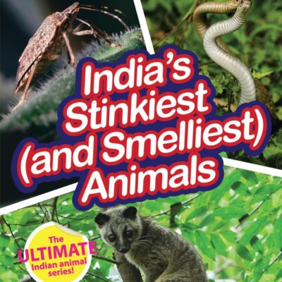 INDIA’S STINKIEST (AND SMELLIEST) ANIMALS : Wild About India - Engaging Book for Kids (Ages 5-15) - Fun Facts, Trivia Questions and Answers to Teach Your Children about the Animal Kingdom
