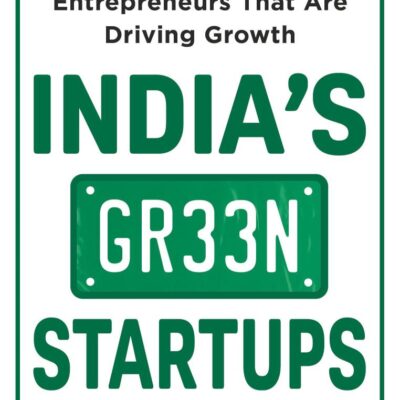 India's Green Startups : Entrepreneurs that are Driving Growth