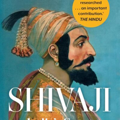 SHIVAJI : India’s Great Warrior King
