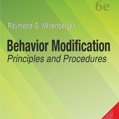 BEHAVIOR MODIFICATION : PRINCIPLES AND PROCEDURES, 6TH EDITION