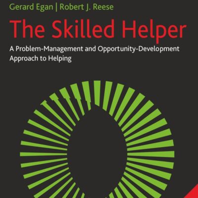 The Skilled Helper: A Problem-Management and Opportunity-Development Approach to Helping, 11th Edition