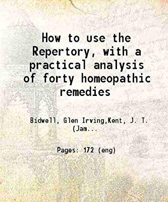 How to use the Repertory, with a practical analysis of forty homeopathic remedies 1915 [Hardcover]