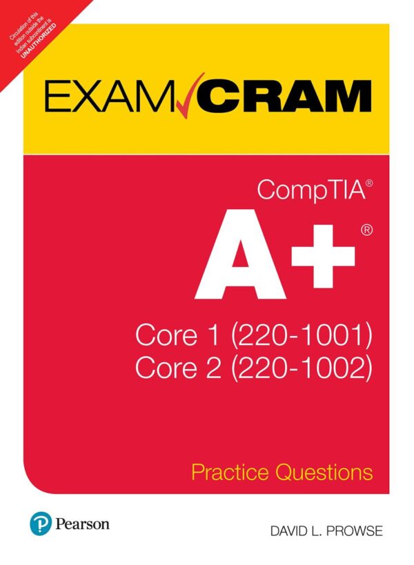 CompTIA A+ Practice Questions Exam Cram Core 1 (220-1001) and Core 2 (220-1002)