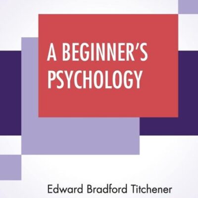A Beginner's Psychology