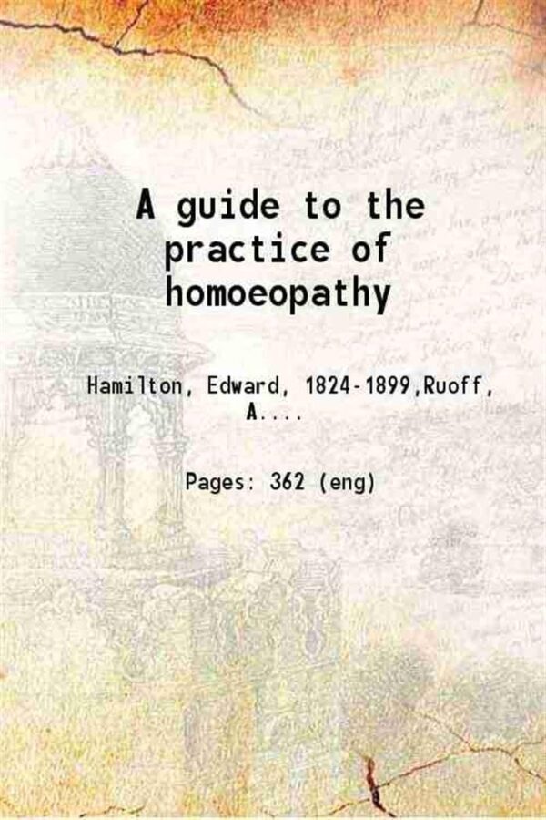 A guide to the practice of homoeopathy