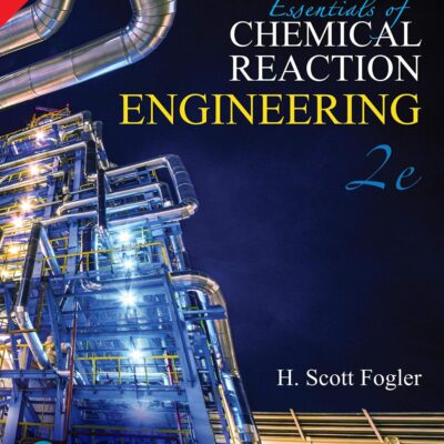 ESSENTIALS OF CHEMICAL REACTION ENGINEERING