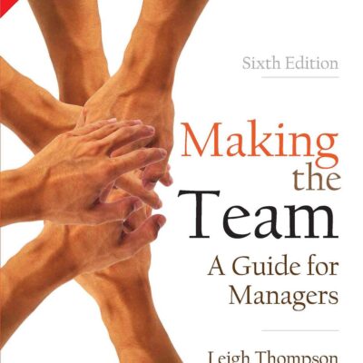 Making the Team: A Guide for Managers, 6e
