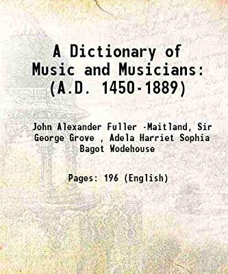 A Dictionary of Music and Musicians: (A.D. 1450-1889) [Hardcover]