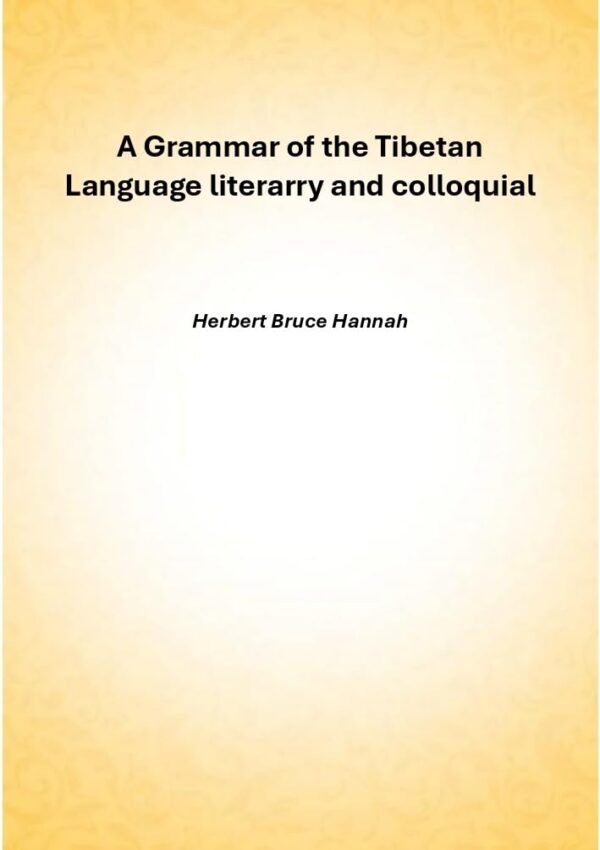 A Grammar of the Tibetan Language literarry and colloquial [Hardcover]