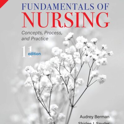Kozier and Erb’s -Fundamentals of Nursing, 11e