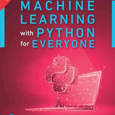 MACHINE LEARNING WITH PYTHON FOR EVERYONE