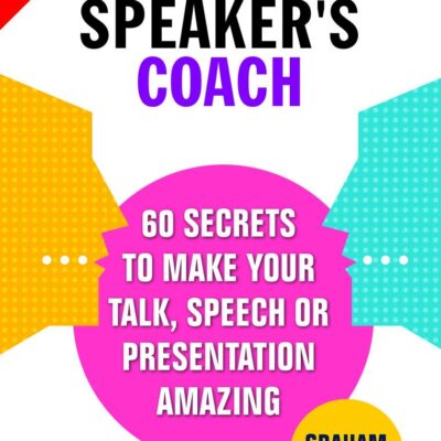 The Speaker's Coach, 1/e: 60 secrets to make your talk, speech or presentation amazing