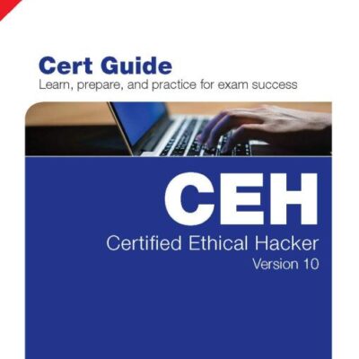 Certified Ethical Hacker (CEH) Version 10 Cert Guide, 3e