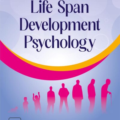 LIFE SPAN DEVELOPMENT PSYCHOLOGY (Textbook)