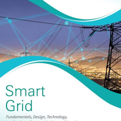 Smart Grid: Fundamentals, Design, Technology, Applications, Communication and Security, An Indian Adaptation