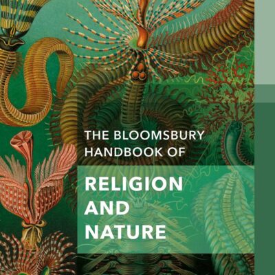 The Bloomsbury Handbook of Religion and Nature