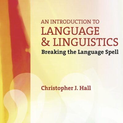 An Introduction to Language and Linguistics: Breaking the Language Spell