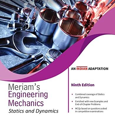 Engineering Mechanics Statics and Dynamics, 9ed, An Indian Adaptation