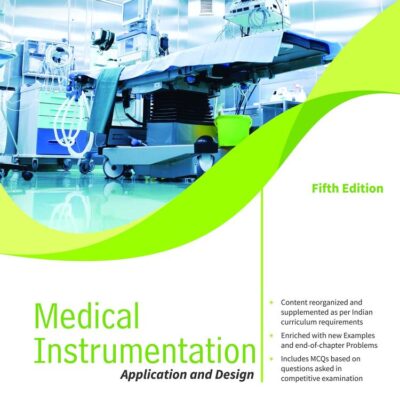 Medical Instrumentation 5ed: Application and Design, An Indian Adaptation
