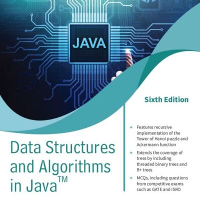 Data Structures and Algorithms in Java, 6ed, ISV (An Indian Adaptation)