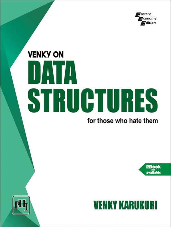 VENKY ON DATA STRUCTURES : FOR THOSE WHO HATE THEM (Textbook)
