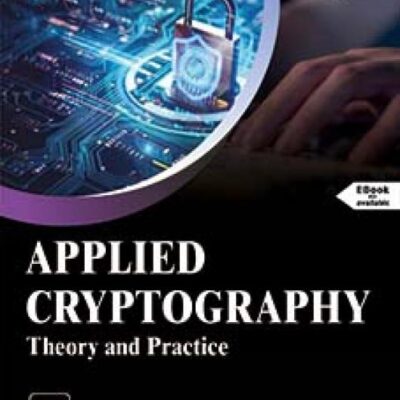 APPLIED CRYPTOGRAPHY: THEORY AND PRACTICE (Textbook)
