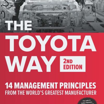 THE TOYOTA WAY: 14 Management Principles from the World's Greatest Manufacturer | 2nd Edition