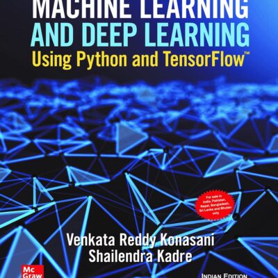 Machine learning and Deep learning using Python and Tensor flow