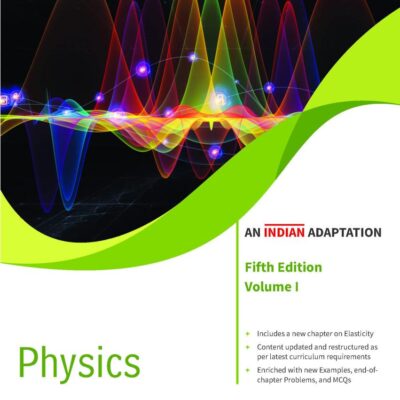 Physics, Vol 1, 5ed , An Indian Adaptation