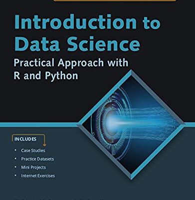 Introduction to Data Science:Practical Approach with R and Python