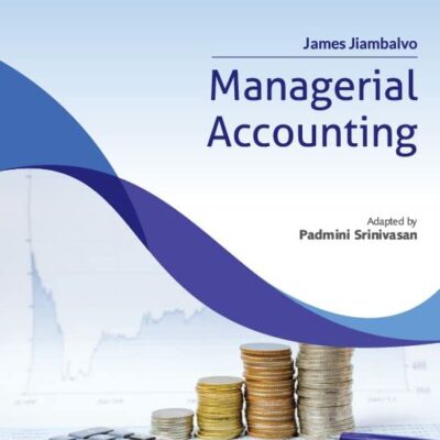 Managerial Accounting, 7ed (An Indian Adaptation)