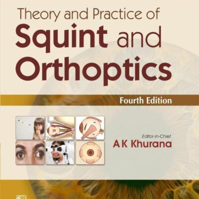 Modern System of Ophthalmology (MSO Series) | Theory and Practice of Squint and Orthoptics, 4/e