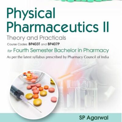 Physical Pharmaceutics II | Theory and Practicals | Course Codes: BP403T and BP407P for Fourth Semester Bachelor in Pharmacy 2025